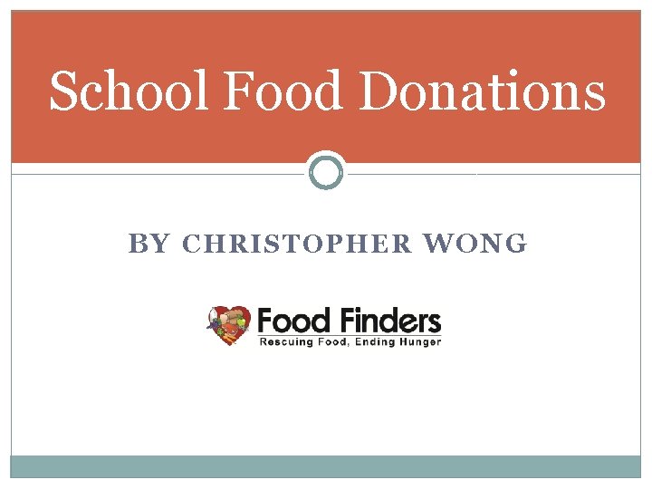 School Food Donations BY CHRISTOPHER WONG 