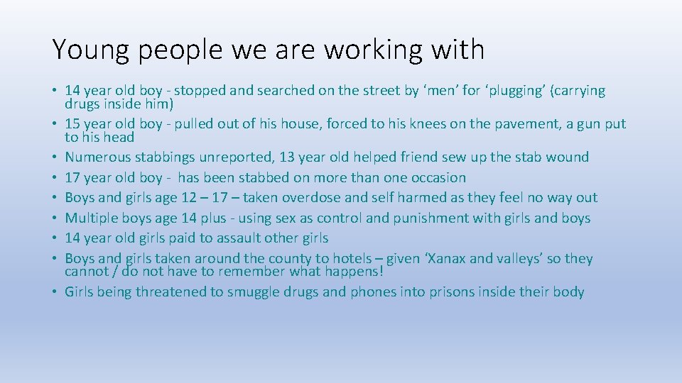 Young people we are working with • 14 year old boy - stopped and Young people we are working with • 14 year old boy - stopped and