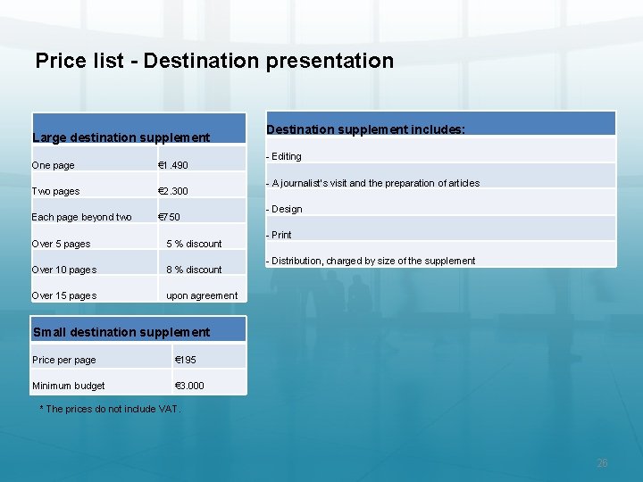 Price list - Destination presentation Large destination supplement One page € 1. 490 Two