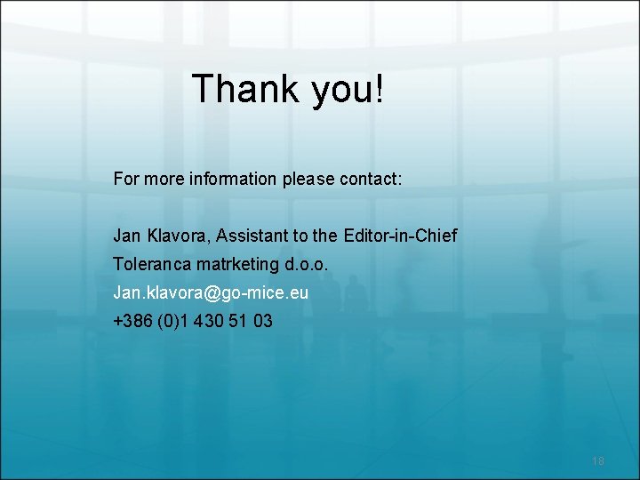 Thank you! For more information please contact: Jan Klavora, Assistant to the Editor-in-Chief Toleranca