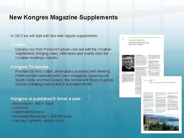 New Kongres Magazine Supplements In 2012 we will start with two new regular supplements: