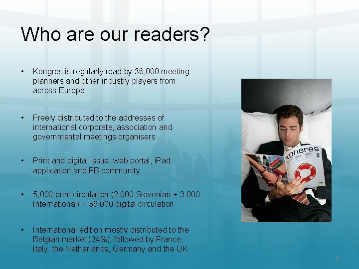 Who are our readers? • Kongres is regularly read by 36, 000 meeting planners