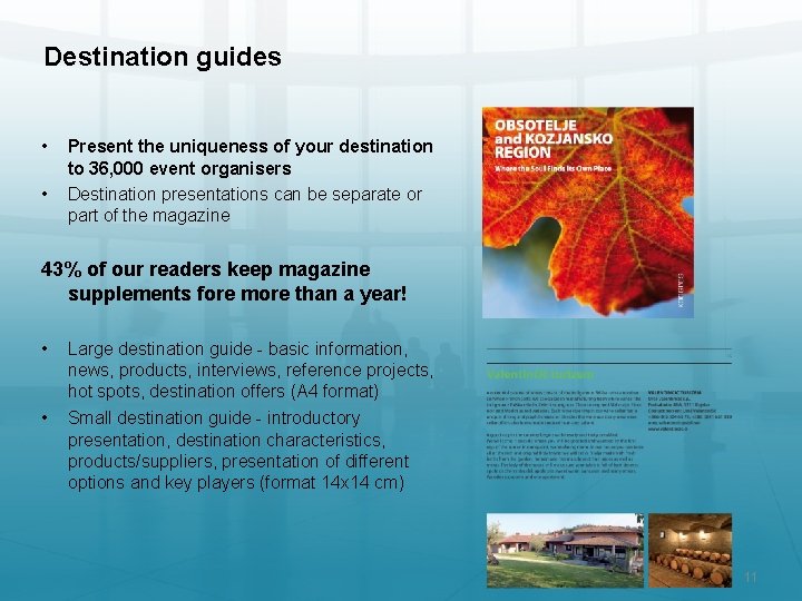 Destination guides • • Present the uniqueness of your destination to 36, 000 event