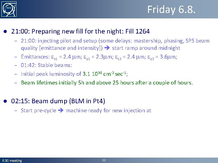 Friday 6. 8. ● 21: 00: Preparing new fill for the night: Fill 1264