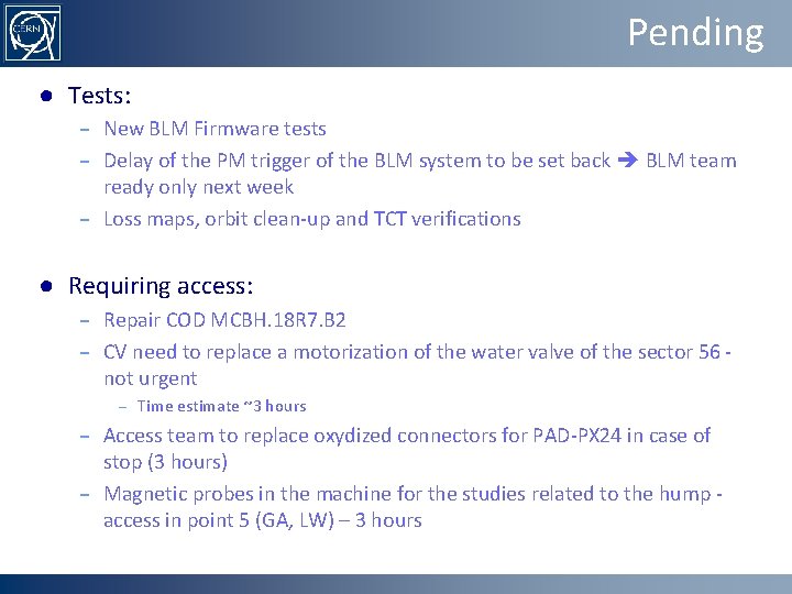 Pending ● Tests: – New BLM Firmware tests – Delay of the PM trigger