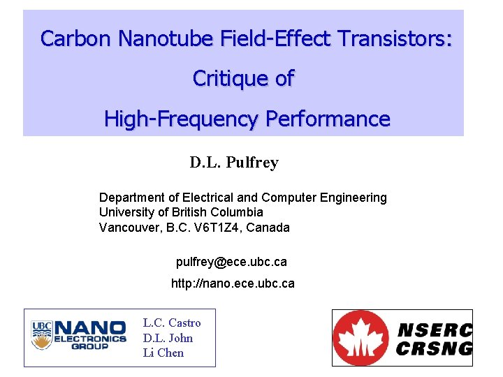 Carbon Nanotube Field-Effect Transistors: Critique of High-Frequency Performance D. L. Pulfrey Department of Electrical