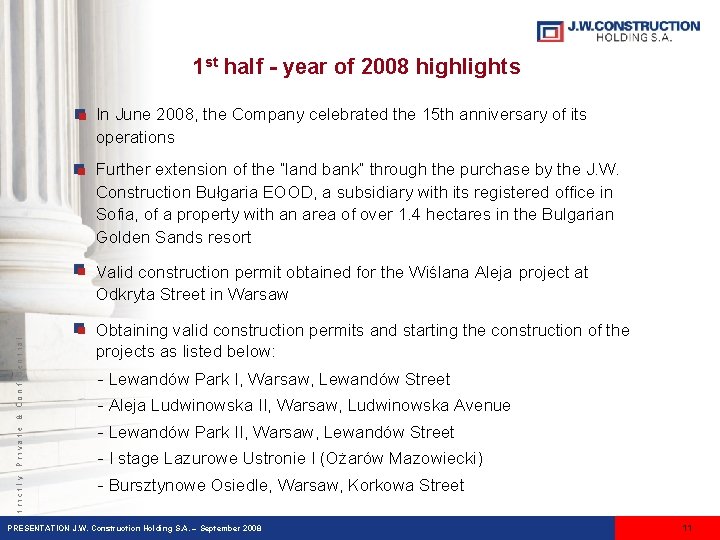 1 st half - year of 2008 highlights In June 2008, the Company celebrated