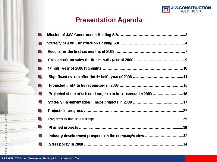 Presentation Agenda Mission of J. W. Construction Holding S. A. ………………………. . 3 Strategy