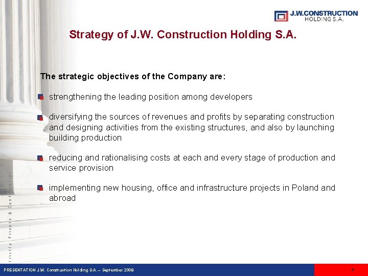 Strategy of J. W. Construction Holding S. A. The strategic objectives of the Company