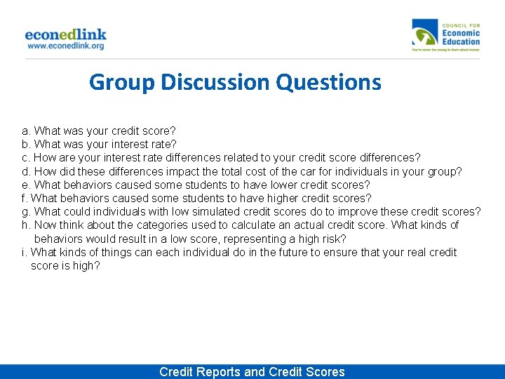 Group Discussion Questions a. What was your credit score? b. What was your interest