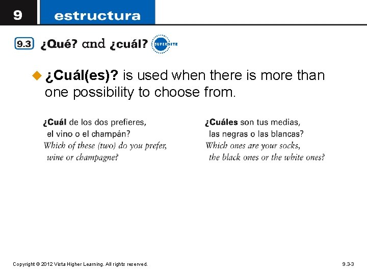 u ¿Cuál(es)? is used when there is more than one possibility to choose from.