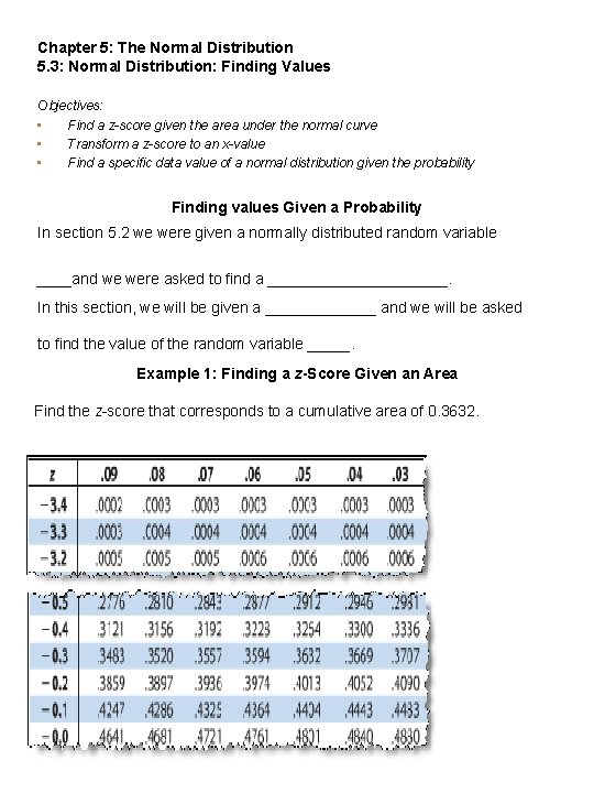 Chapter 5: The Normal Distribution 5. 3: Normal Distribution: Finding Values Objectives: • Find