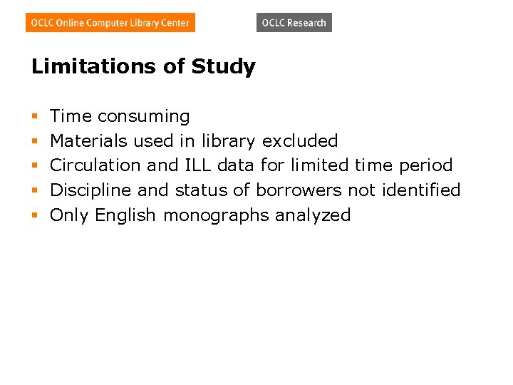 Limitations of Study § § § Time consuming Materials used in library excluded Circulation