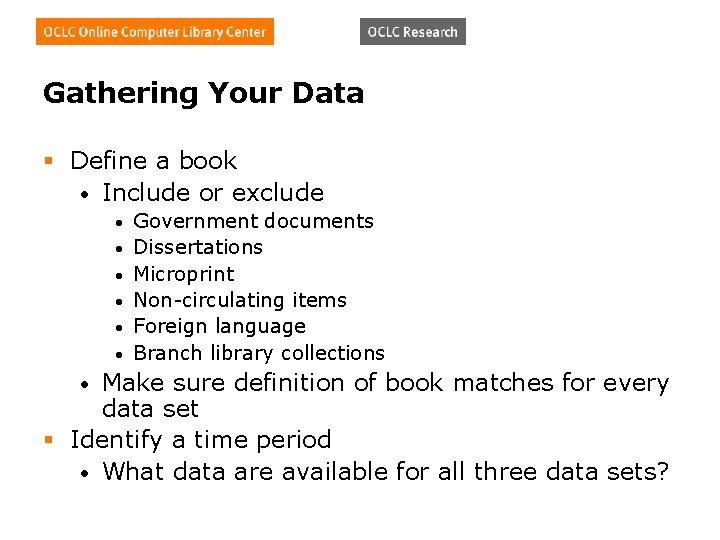 Gathering Your Data § Define a book • Include or exclude • • •