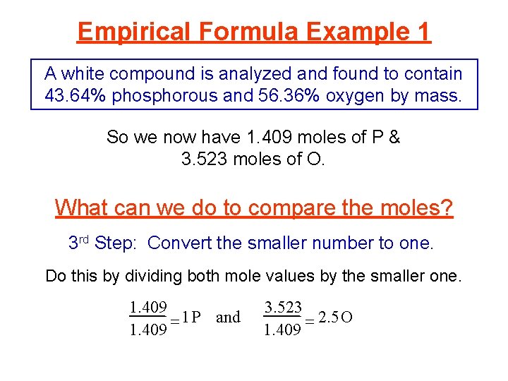 Empirical Formula Example 1 A white compound is analyzed and found to contain 43.