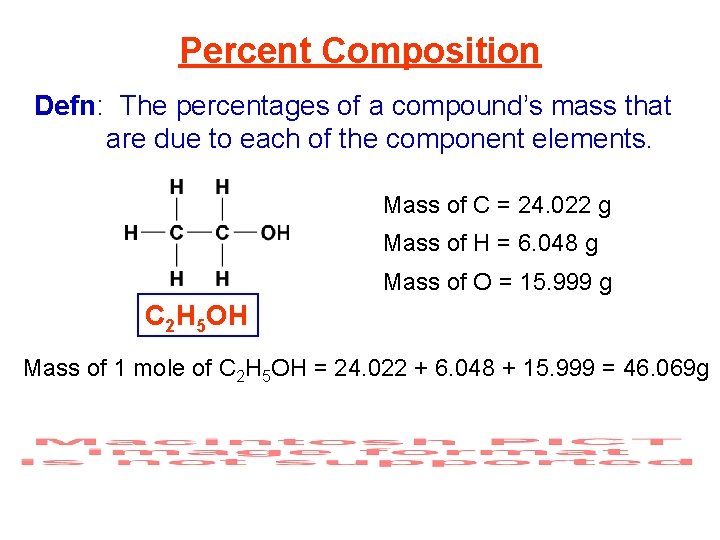 Percent Composition Defn: The percentages of a compound’s mass that are due to each