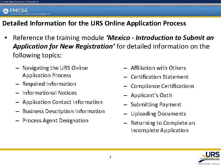 Detailed Information for the URS Online Application Process • Reference the training module ‘Mexico