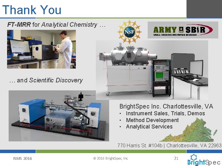 Thank You FT-MRR for Analytical Chemistry … … and Scientific Discovery Bright. Spec Inc.