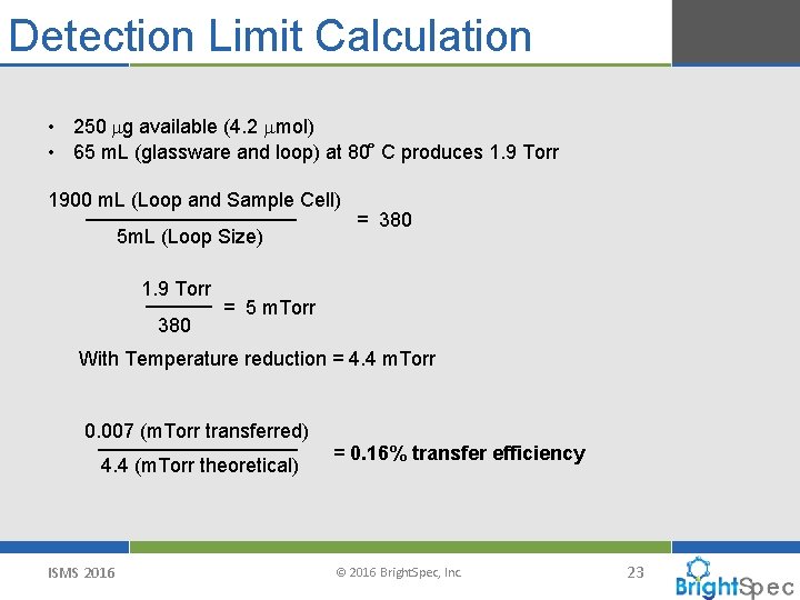 Detection Limit Calculation • 250 mg available (4. 2 mmol) • 65 m. L