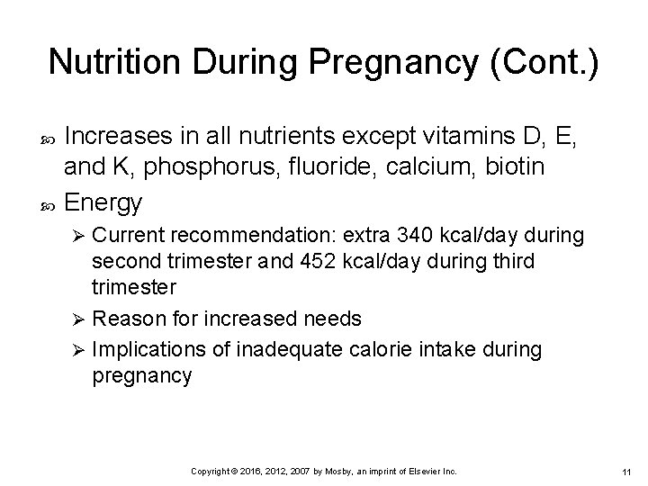 Nutrition During Pregnancy (Cont. ) Increases in all nutrients except vitamins D, E, and Nutrition During Pregnancy (Cont. ) Increases in all nutrients except vitamins D, E, and
