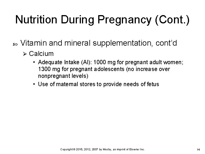 Nutrition During Pregnancy (Cont. ) Vitamin and mineral supplementation, cont’d Ø Calcium • Adequate Nutrition During Pregnancy (Cont. ) Vitamin and mineral supplementation, cont’d Ø Calcium • Adequate