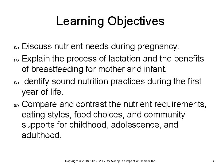 Learning Objectives Discuss nutrient needs during pregnancy. Explain the process of lactation and the Learning Objectives Discuss nutrient needs during pregnancy. Explain the process of lactation and the