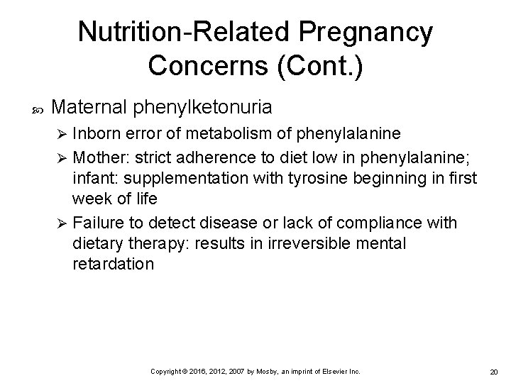 Nutrition-Related Pregnancy Concerns (Cont. ) Maternal phenylketonuria Inborn error of metabolism of phenylalanine Ø Nutrition-Related Pregnancy Concerns (Cont. ) Maternal phenylketonuria Inborn error of metabolism of phenylalanine Ø