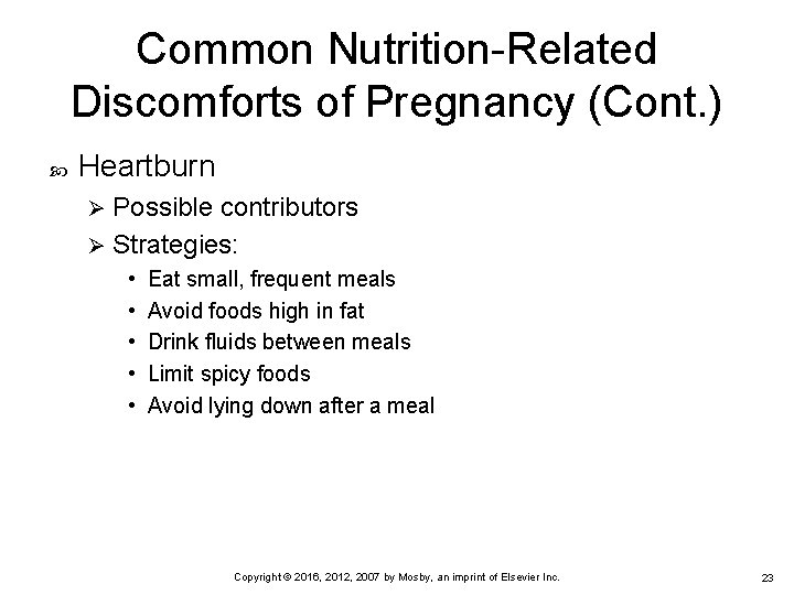 Common Nutrition-Related Discomforts of Pregnancy (Cont. ) Heartburn Possible contributors Ø Strategies: Ø • Common Nutrition-Related Discomforts of Pregnancy (Cont. ) Heartburn Possible contributors Ø Strategies: Ø •