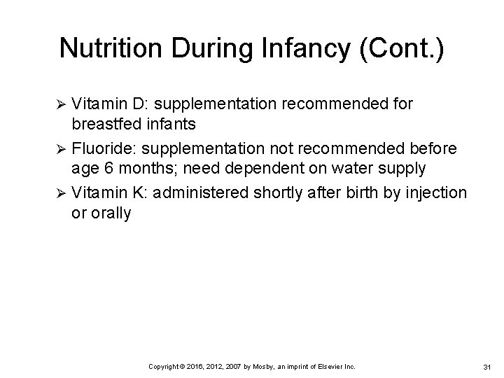 Nutrition During Infancy (Cont. ) Vitamin D: supplementation recommended for breastfed infants Ø Fluoride: Nutrition During Infancy (Cont. ) Vitamin D: supplementation recommended for breastfed infants Ø Fluoride: