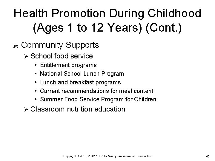 Health Promotion During Childhood (Ages 1 to 12 Years) (Cont. ) Community Supports Ø Health Promotion During Childhood (Ages 1 to 12 Years) (Cont. ) Community Supports Ø