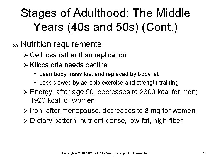 Stages of Adulthood: The Middle Years (40 s and 50 s) (Cont. ) Nutrition Stages of Adulthood: The Middle Years (40 s and 50 s) (Cont. ) Nutrition