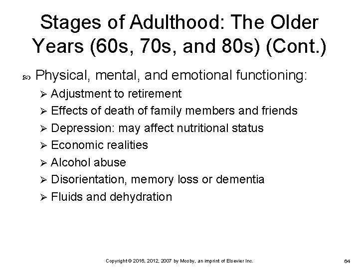 Stages of Adulthood: The Older Years (60 s, 70 s, and 80 s) (Cont. Stages of Adulthood: The Older Years (60 s, 70 s, and 80 s) (Cont.