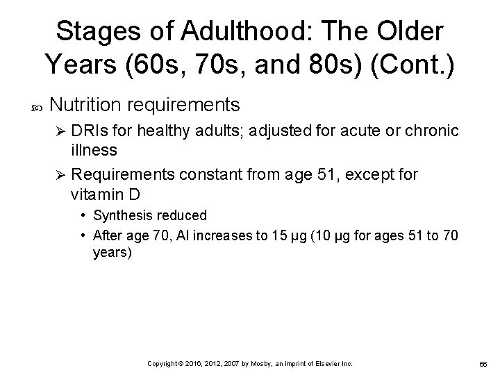 Stages of Adulthood: The Older Years (60 s, 70 s, and 80 s) (Cont. Stages of Adulthood: The Older Years (60 s, 70 s, and 80 s) (Cont.