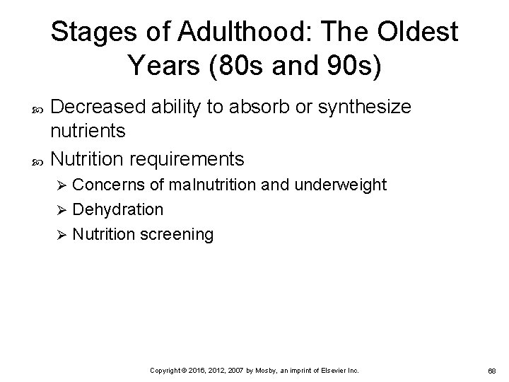 Stages of Adulthood: The Oldest Years (80 s and 90 s) Decreased ability to Stages of Adulthood: The Oldest Years (80 s and 90 s) Decreased ability to
