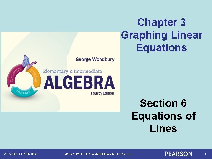 Chapter 3 Graphing Linear Equations Section 6 Equations of Lines Copyright © 2016, 2012,