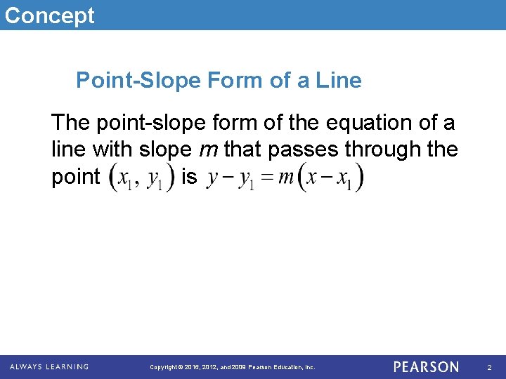 Concept Point-Slope Form of a Line The point-slope form of the equation of a