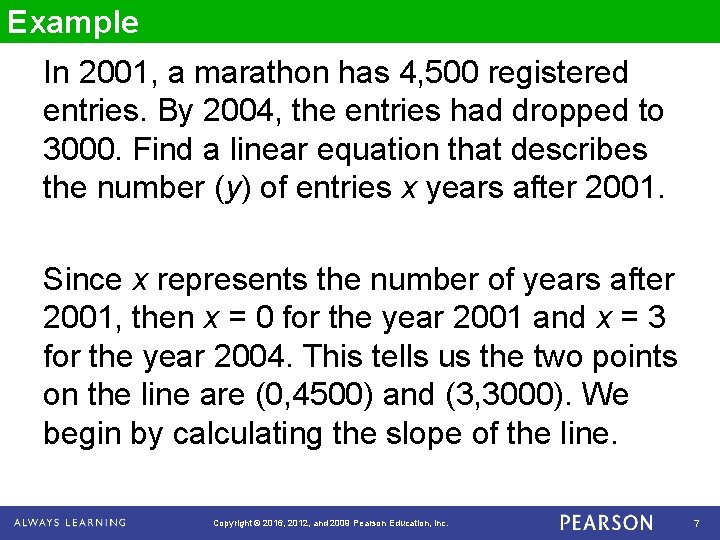 Example In 2001, a marathon has 4, 500 registered entries. By 2004, the entries