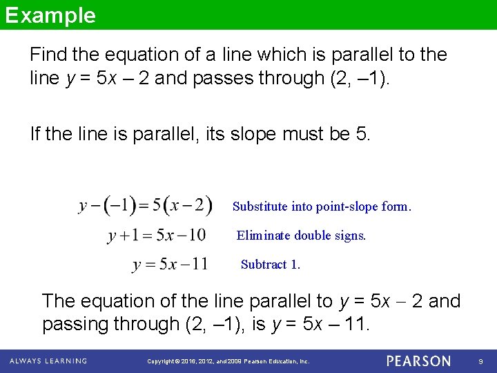 Example Find the equation of a line which is parallel to the line y