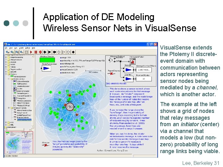 Application of DE Modeling Wireless Sensor Nets in Visual. Sense extends the Ptolemy II Application of DE Modeling Wireless Sensor Nets in Visual. Sense extends the Ptolemy II