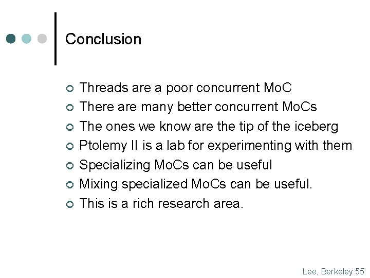 Conclusion ¢ ¢ ¢ ¢ Threads are a poor concurrent Mo. C There are Conclusion ¢ ¢ ¢ ¢ Threads are a poor concurrent Mo. C There are