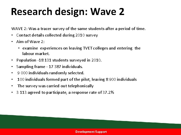 Research design: Wave 2 WAVE 2: Was a tracer survey of the same students