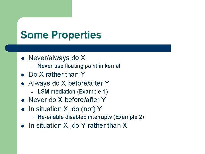 Some Properties l Never/always do X – l l Do X rather than Y