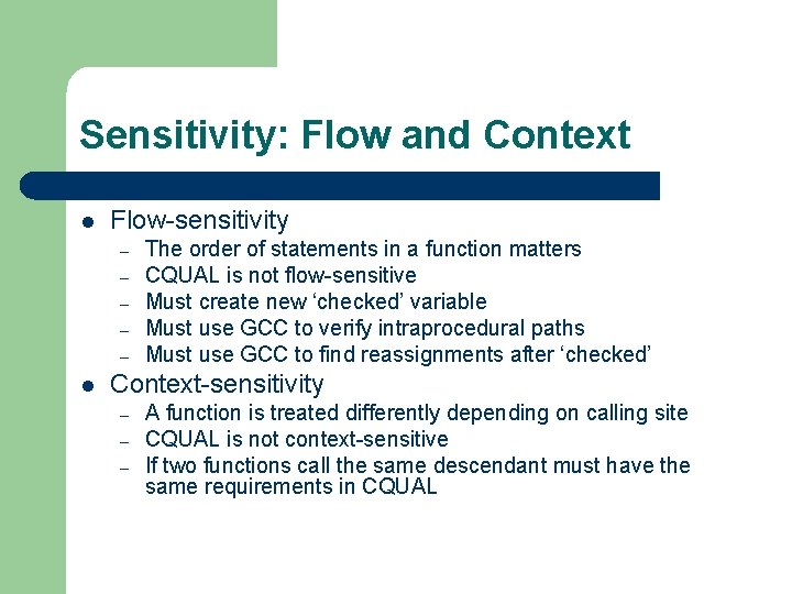 Sensitivity: Flow and Context l Flow-sensitivity – – – l The order of statements