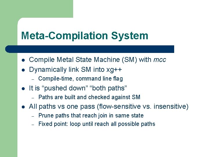 Meta-Compilation System l l Compile Metal State Machine (SM) with mcc Dynamically link SM