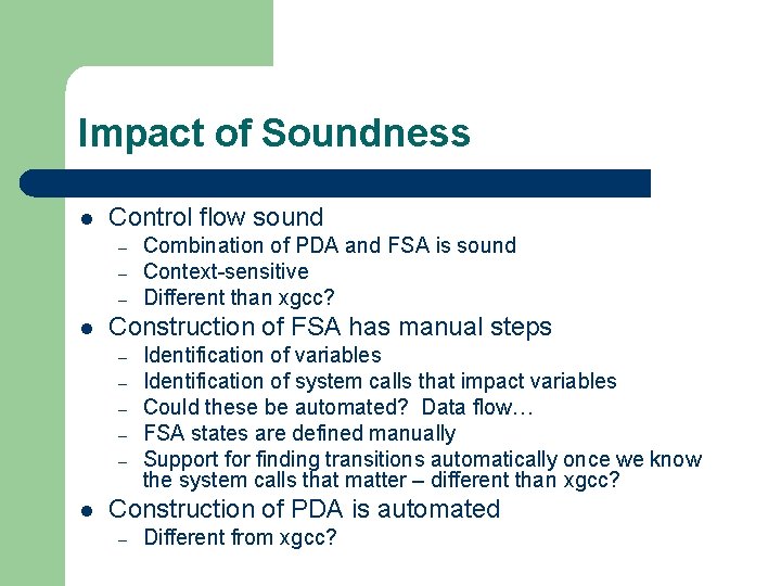Impact of Soundness l Control flow sound – – – l Construction of FSA