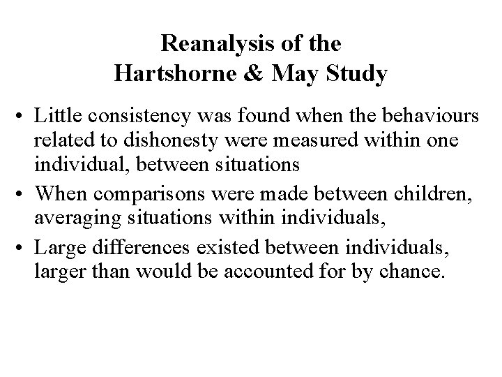 Reanalysis of the Hartshorne & May Study • Little consistency was found when the