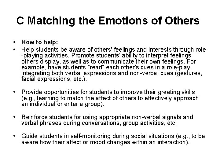 C Matching the Emotions of Others • How to help: • Help students C Matching the Emotions of Others • How to help: • Help students