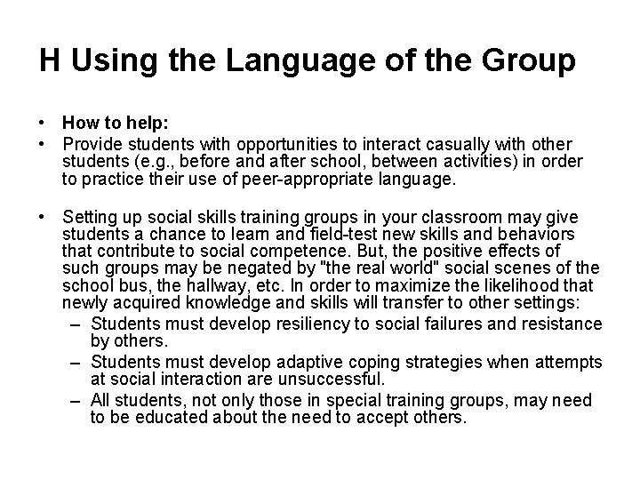 H Using the Language of the Group • How to help: • Provide students H Using the Language of the Group • How to help: • Provide students