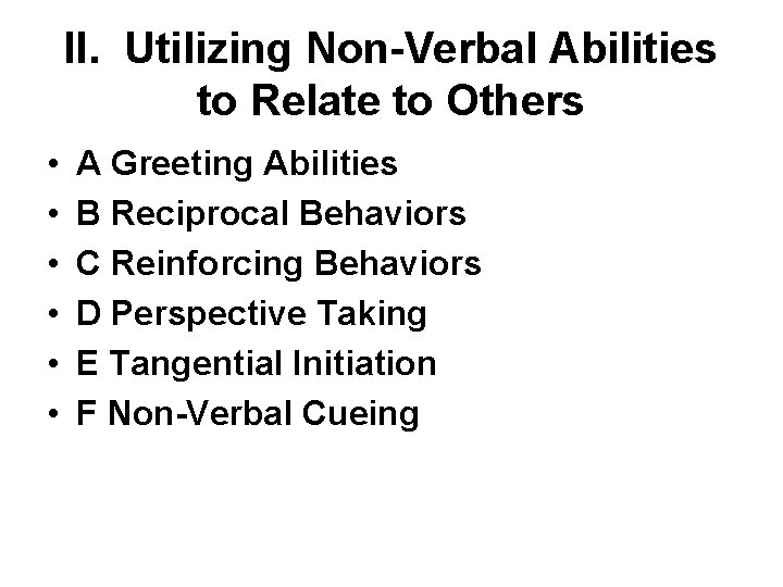 II. Utilizing Non-Verbal Abilities to Relate to Others • • • A Greeting Abilities II. Utilizing Non-Verbal Abilities to Relate to Others • • • A Greeting Abilities