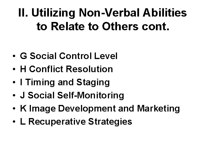 II. Utilizing Non-Verbal Abilities to Relate to Others cont. • • • G Social II. Utilizing Non-Verbal Abilities to Relate to Others cont. • • • G Social